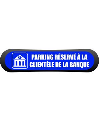 Kit - signalétique – Compark Parking réservé à la clientèle de la banque